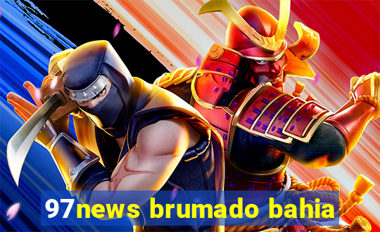 97news brumado bahia